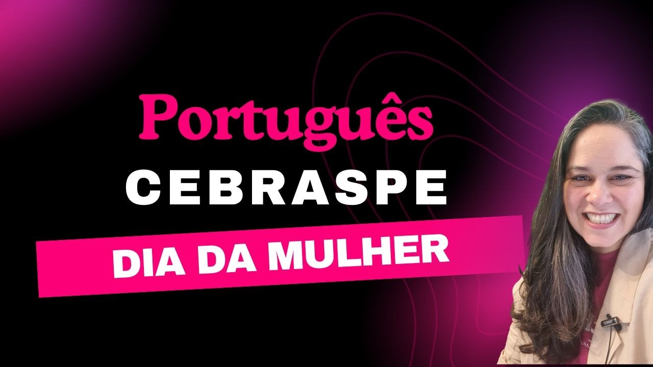 Cebraspe português - Pense como o examinador - Especial Dia da mulher |  live 350
