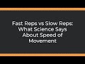 Fast Reps vs Slow Reps: What Science Says About Speed of Movement