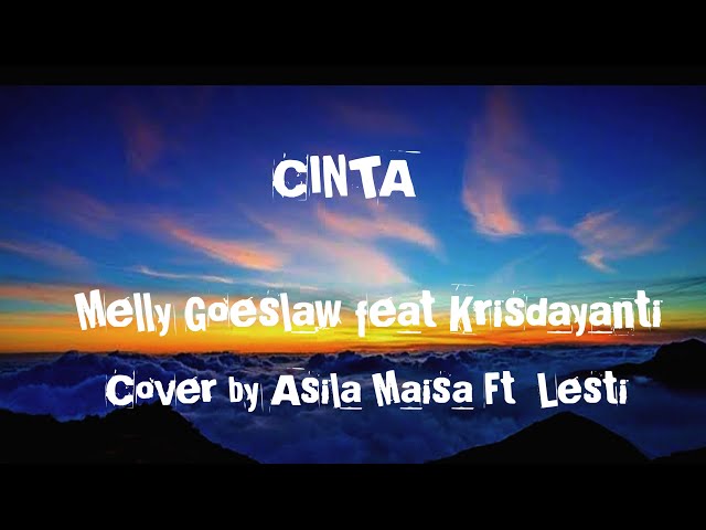 CINTA (Melly Goeslaw Ft Krisdayanti) Lagu + Lirik Cover by Asila Maisa Ft Lesti Kejora class=