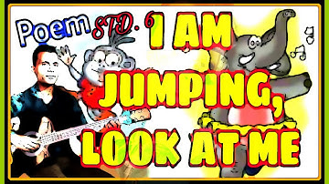 I AM JUMPING | Poem_ std 6 | sung by Anand.