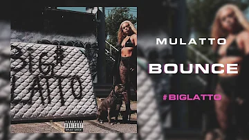 Mulatto - Bounce [Official Audio] Prod. by Ayo N Keyz