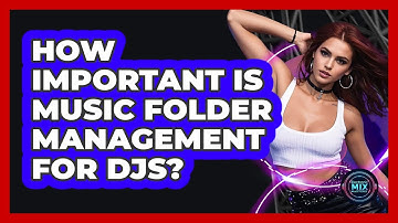 How Important Is Music Folder Management for DJs?