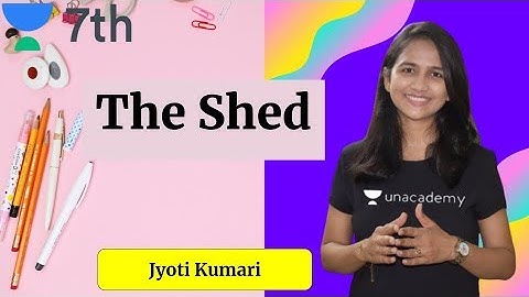 The Shed And Menti Quiz | Unacademy Class 7 | Jyoti Kumari
