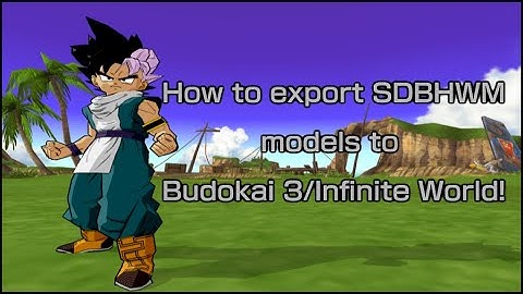 BUDOKAI MODDING TUTORIAL: Super Dragon Ball Heroes: World Mission Models to Budokai 3/Infinite World
