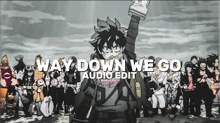 WAY DOWN WE GO - Kaleo [ Edit Audio ] SLOWED