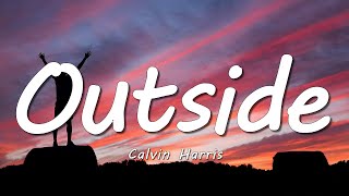 Calvin Harris - Outside (Lyrics) ft. Ellie Goulding