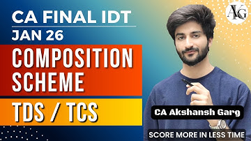 Composition Scheme, TDS/TCS | Complete Revision | CA Final IDT Jan
