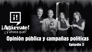 Episodio 3 | Opinión Pública y Campañas Políticas