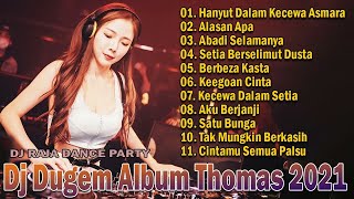 DJ DUGEM ALBUM THOMAS ARYA HANYUT DALAM KECEWA ASMARA MIXTAPE FUNKOT MALAYSIA 2021 DJ RAJA KOPLER