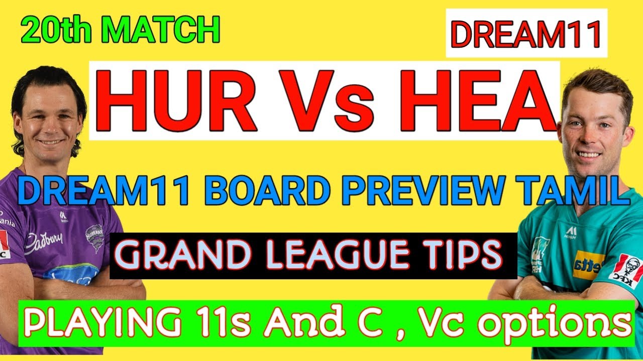 HUR vs HEA BBL MATCH Dream11 BOARD PREVIEW TAMIL | Captain,Vice-captain, Fantasy Playing Tips