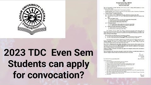Assam University Silchar|| 2023 TDC even sem students can apply for convocation or not??