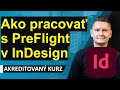 Online Kurz Adobe InDesign II. Mierne Pokročilý - Čo režim, panel, profily PreFlight a ako používať?
