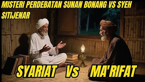 Rahasia Besar! Perdebatan Ilmu Ma’rifat Sunan Bonang dan Syekh Siti Jenar"