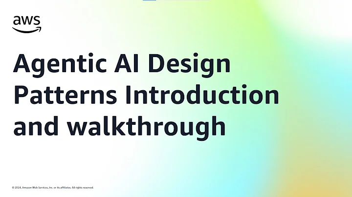 Agentic AI Design Patterns Introduction and walkthrough | Amazon Web Services