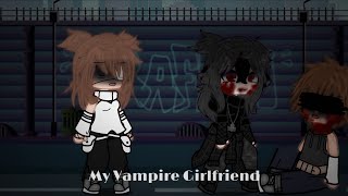 My Vampire Girlfriend ||Gacha Mini Movie GL||