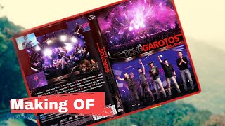 Tchê Garotos - Making Of | DVD 2008