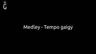 Video thumbnail of "Medley - Tempo Gaigy"