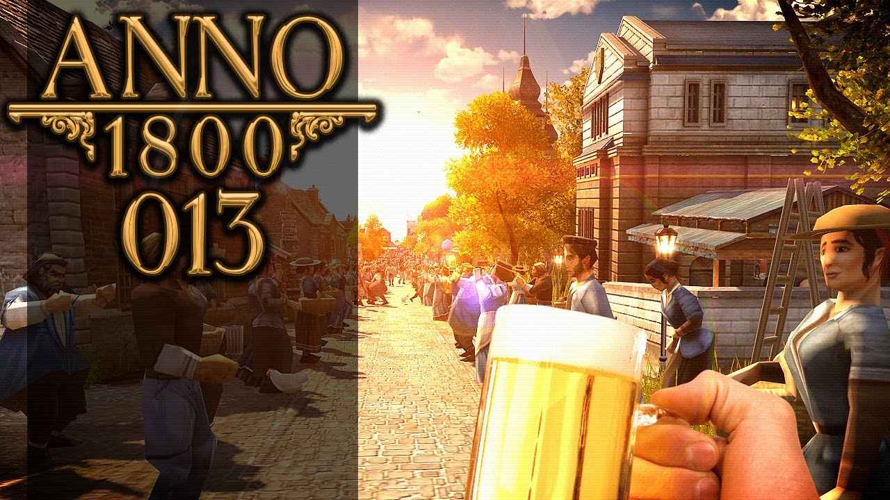 annoy ANNO 1800 🏛 013: Gegen Leid und Not helfen BIER und BROT!