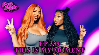 POUR MINDS Episode 339: This Is My Moment
