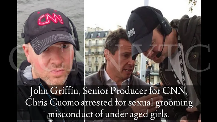 CHRIS CUOMO PRODUCER ARRESTED || JOHN GRIFFIN (CNN) PRODUCER ARRESTED FOR MISCONDUCT WITH MINORS.
