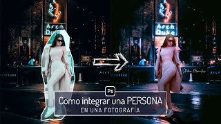 Como integrar una persona en otra fotografia con #photoshop - #Tutorial