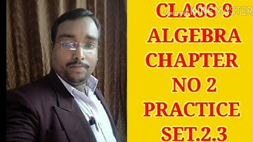 CLASS 9 ALGEBRA CHAPTER NO 2 PRACTICE SET 2.3