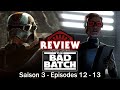The bad batch  saison 3  episodes 12 et 13 review  la tribune de coruscant