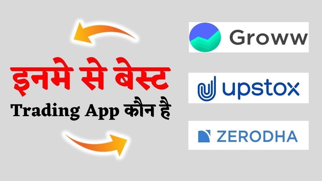 Best Trading App In 2025 Groww App Vs Zerodha Vs Upstox Trading Ke
