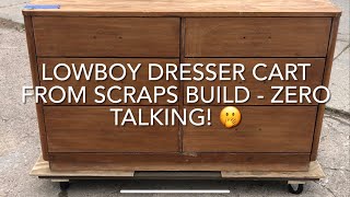 The Flipping Idiot vs a Lowboy Dresser Cart/Dolly Made from Wood Scraps - Zero Talking!