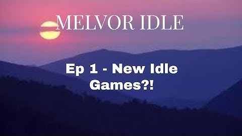 Melvor Idle Ep 1 - New Idle Game?!