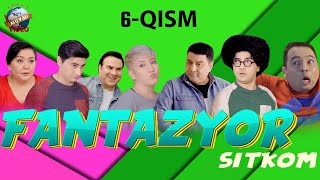 Fantazyor 6-Qism (O`zbek Komedik Sitkom Serial)