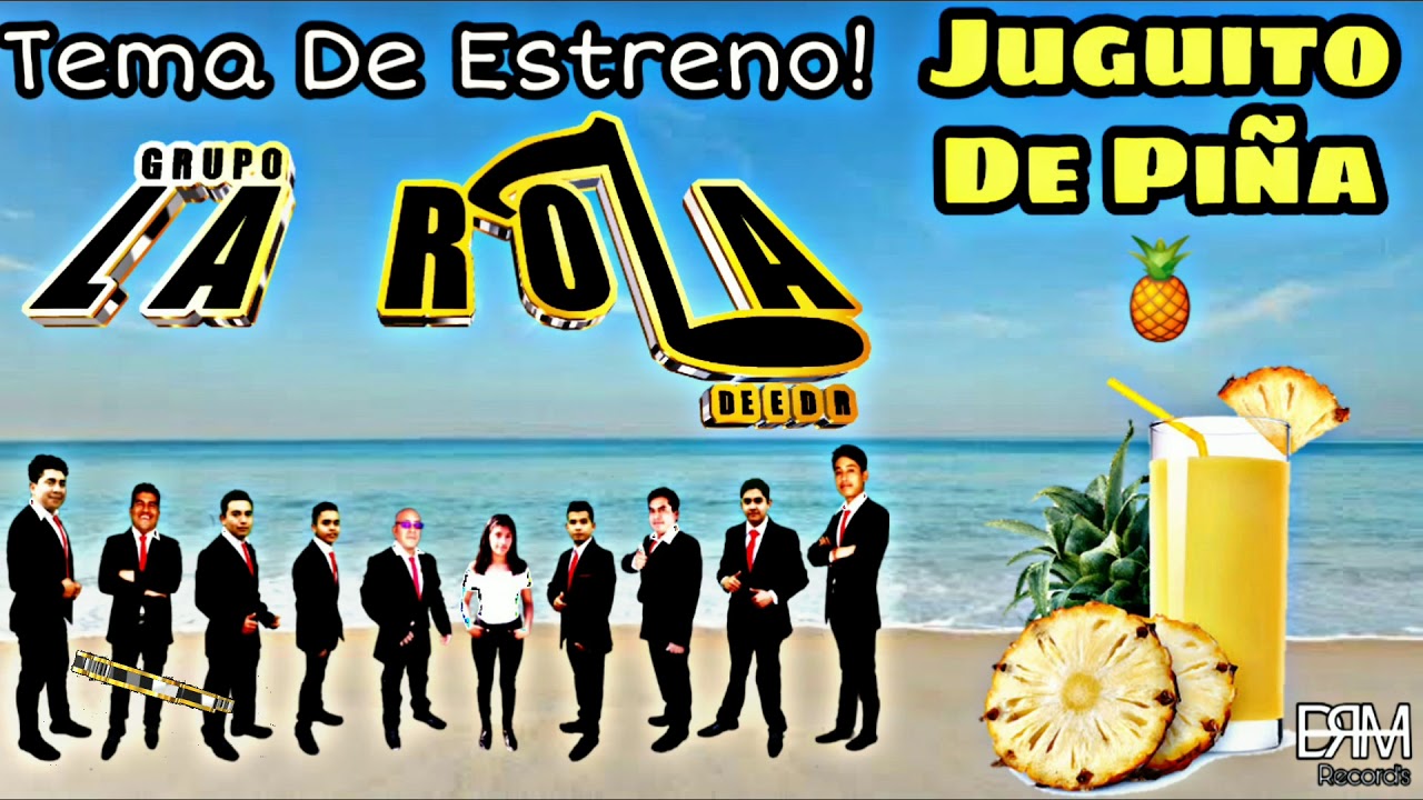 Nuevo Éxito Sonidero 🍍 JUGUITO DE PIÑA🍍/GRUPO LA ROLA DE EDR - YouTube