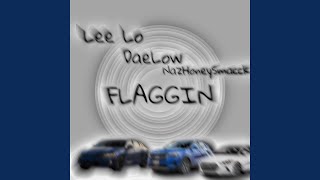 Flaggin (feat. DaeLow & NazHoneySmacck)