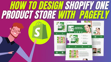 How to design shopify one product store with  pagefly builder