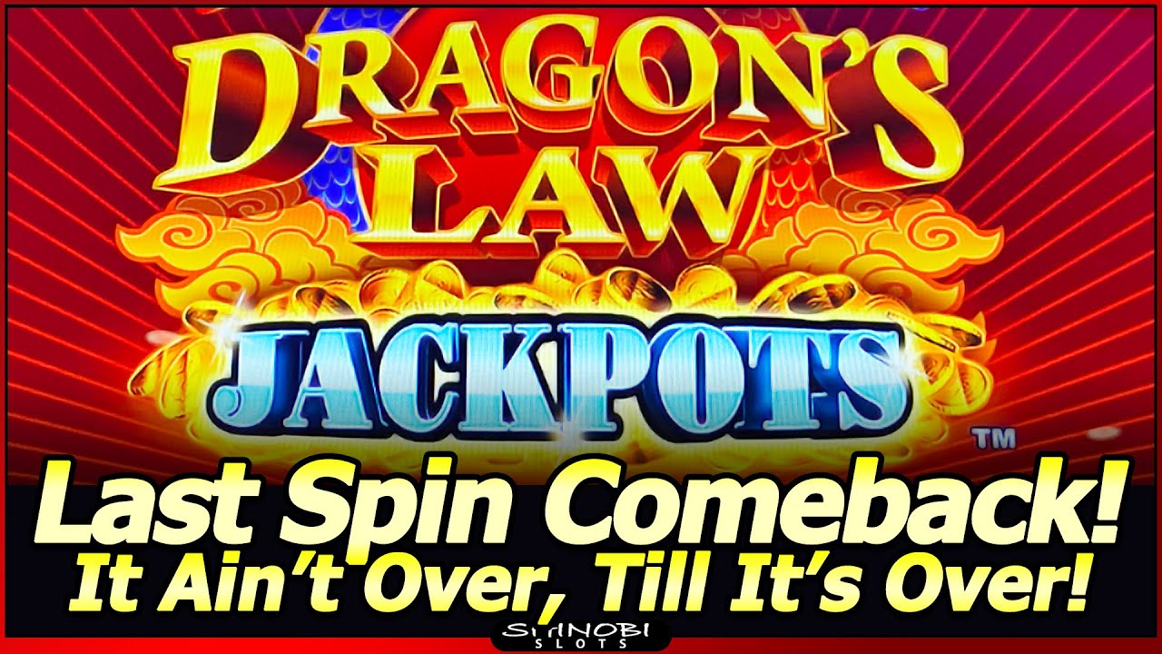 Dragon's Law Jackpots Slot Machine - Last Spin Save and Comeback!  Live Play and Free Spins Bonuses!