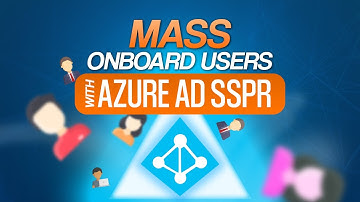 DevOps - Mass Onboard Users with Azure AD SSPR