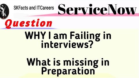 WHY failing in interviews? || what is missing in preparation || #interview #servicenow #jobs