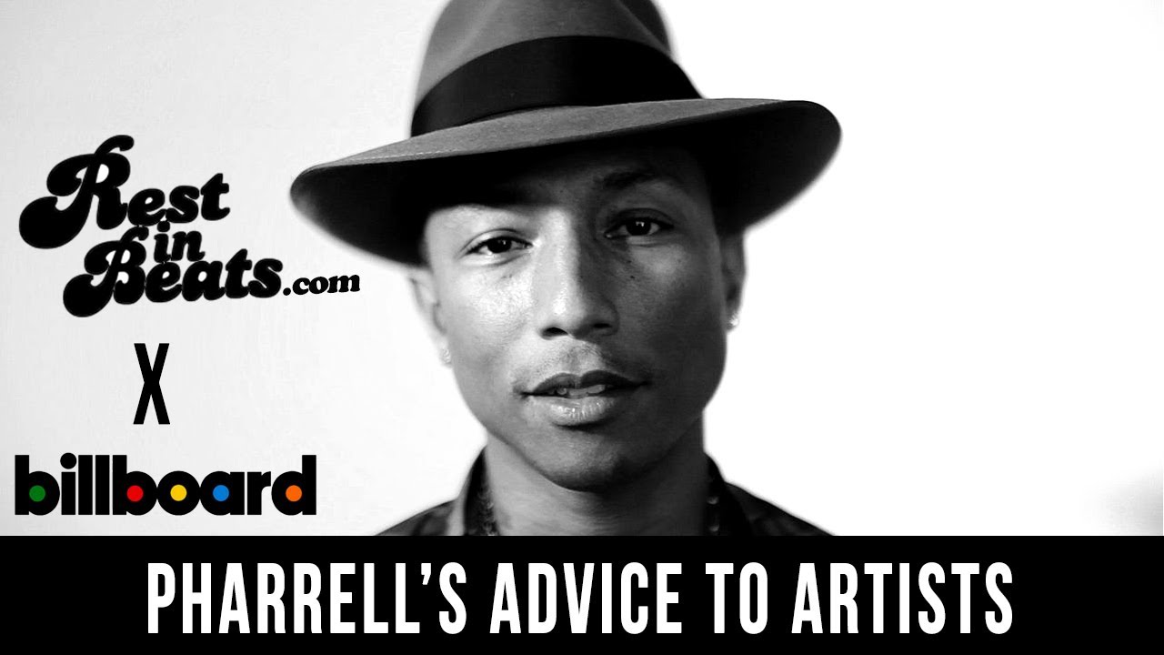 Pharrell's advice for today's artist...beware