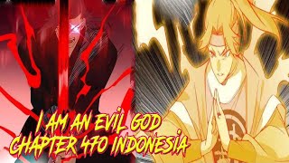 I’m An Evil God Chapter 470 Indonesia
