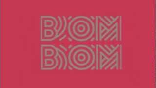 Sam & the Womp - Bom Bom Lyrics