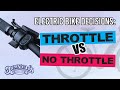 Electric Bike Decisions: Throttle vs No throttle