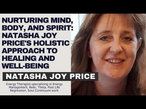 Nurturing Mind, Body, and Spirit: Natasha Price's Holistic Approach to Healing and Well-being