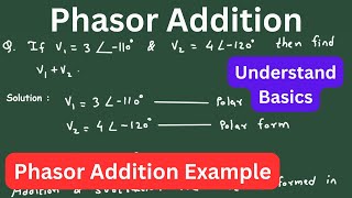 Phasors | Phasor Addition Solved Example Problem | Electrical Engineering