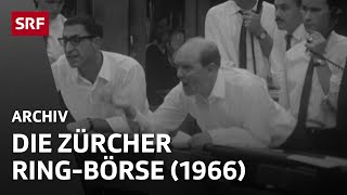 Die Zürcher Börse 1966 | Geschichte Finanzplatz Schweiz | SRF Archiv