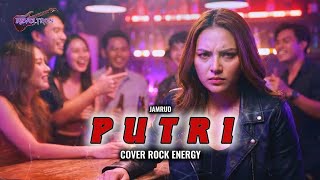 Putri - Jamrud | Rock Energy Cover By REVOLTRON