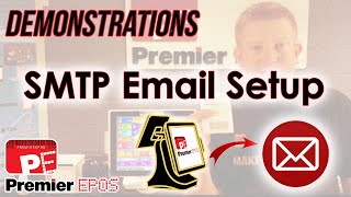 How To - SMTP Email Setup | Premier EPOS Software