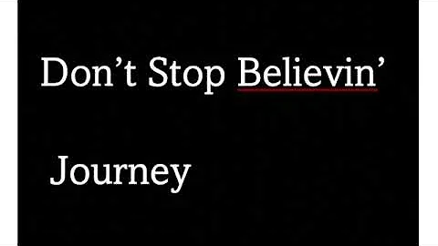 [Don't Stop Believin' - Journey] Song Lyrics read ...