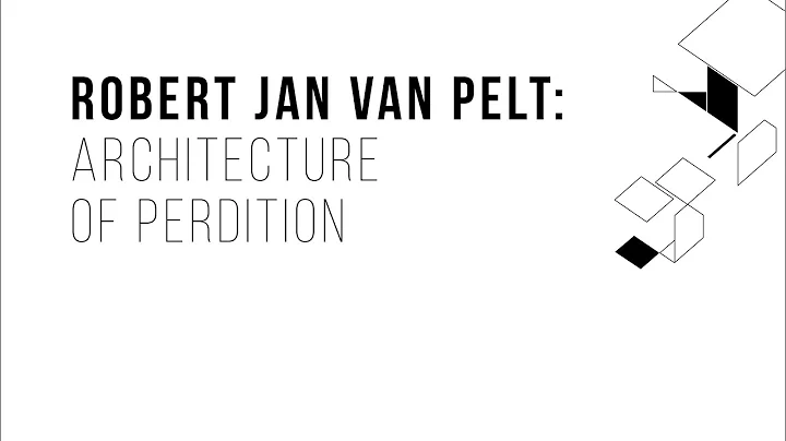 Robert Jan van Pelt - Architecture of Perdition