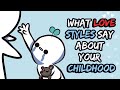 What Your Love Style Says About Your Childhood