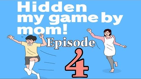 Hidden my game by mom ! Episode 4  all day 1 - 30 walkthrough